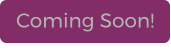 Coming Soon!