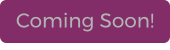 Coming Soon!