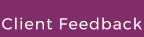 Client Feedback